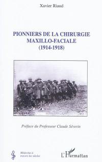 Pionniers de la chirurgie maxillo-faciale : 1914-1918