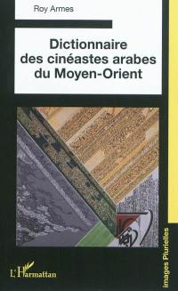 Dictionnaire des cinéastes arabes du Moyen-Orient