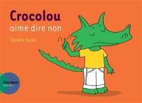 Crocolou aime dire non