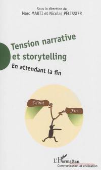 Tension narrative et storytelling : en attendant la fin