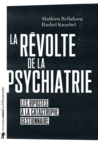 La révolte de la psychiatrie : les ripostes à la catastrophe gestionnaire