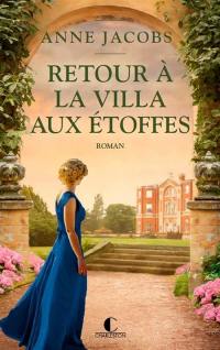 La villa aux étoffes. Vol. 4. Retour à la villa aux étoffes