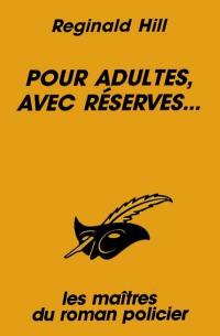 Pour adultes, avec réserves...