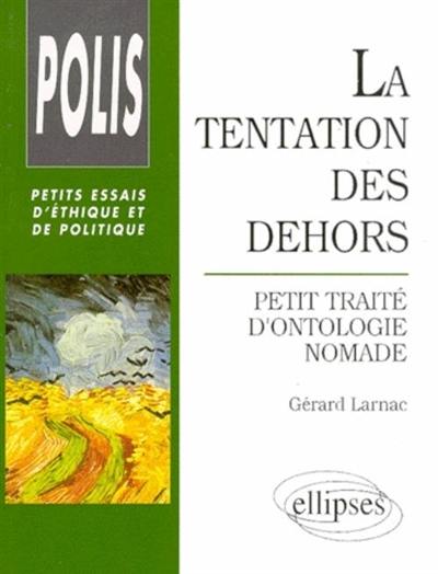 La tentation des dehors : petit traité d'ontologie nomade