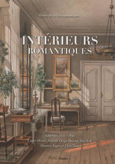 Intérieurs romantiques : aquarelles, 1820-1890, Cooper-Hewitt, National Design Museum, New York Donation Eugene V. et Clare E. Thaw : exposition, Paris, Musée de la vie romantique, du 10 septembre 2012 au 13 janvier 2013