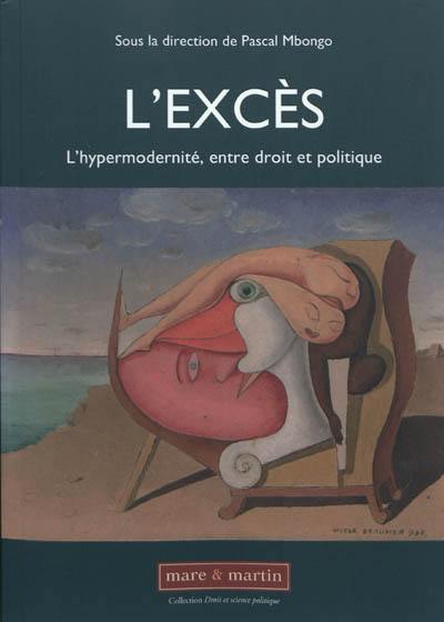 L'excès : l'hypermodernité, entre droit et politique