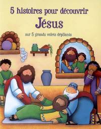 5 histoires pour découvrir Jésus : adaptées d'après la verion Parole de vie