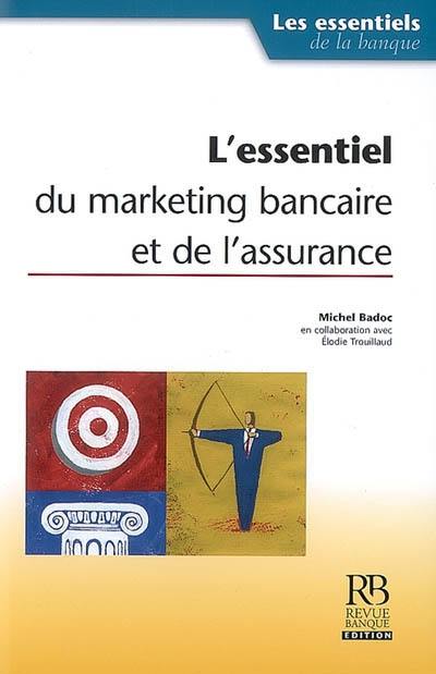 L'essentiel du marketing bancaire et de l'assurance