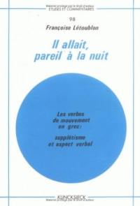 Il allait pareil à la nuit : les verbes de mouvement en grec : supplétisme et aspect verbal