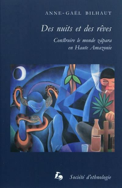 Des nuits et des rêves : construire le monde zapara en Haute Amazonie