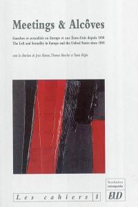 Meetings et alcôves : gauches et sexualités en Europe et aux Etats-Unis depuis 1850. The Left and sexuality in Europe and the United States since 1850