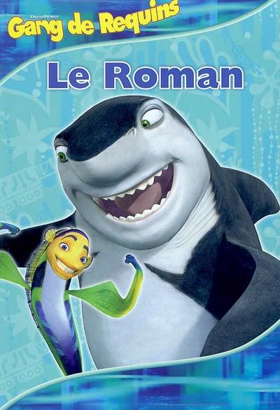 Gang de requins : le roman