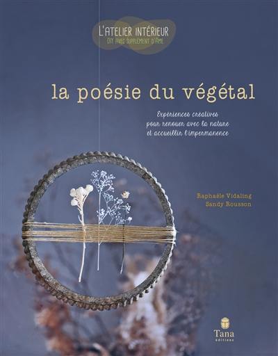 La poésie du végétal : expériences créatives pour renouer avec la nature et accueillir l'impermanence