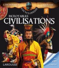 Incroyables civilisations