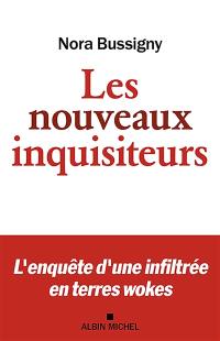 Les nouveaux inquisiteurs : l'enquête d'une infiltrée en terres wokes