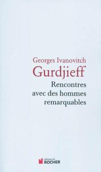 Rencontres avec des hommes remarquables