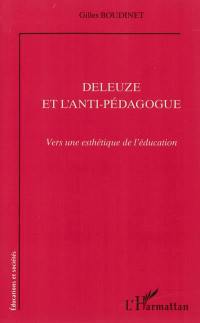 Deleuze et l'anti-pédagogue : vers une esthétique de l'éducation