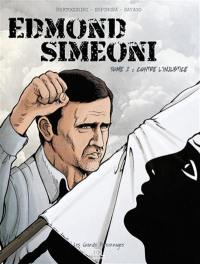 Edmond Simeoni. Vol. 1. Contre l'injustice