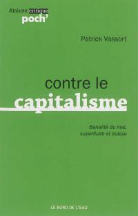 Contre le capitalisme : banalité du mal, superfluité et masse