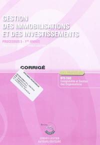 Gestion des immobilisations et des investissements : processus 5 du BTS CGO : corrigé