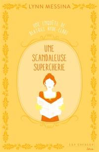 Une enquête de Beatrice Hyde-Clare. Vol. 2. Une scandaleuse supercherie