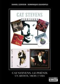 Cat Stevens : le phénix : un artiste, trois (?) vies