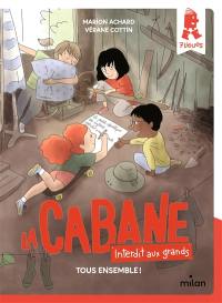 La cabane, interdit aux grands. Tous ensemble !