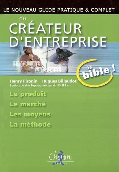 Le nouveau guide pratique et complet du créateur d'entreprise