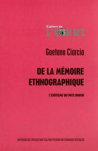 De la mémoire ethnographique : l'exotisme du pays Dogon