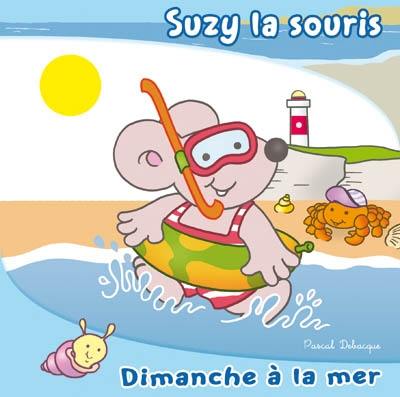 Suzy la souris. Dimanche à la mer