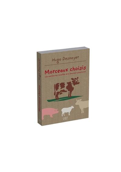 Morceaux choisis : les meilleures recettes d'un boucher passionné