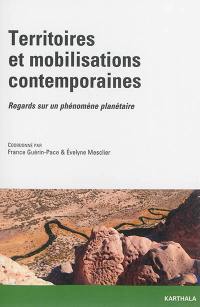 Territoires et mobilisations contemporaines : regards sur un phénomène planétaire