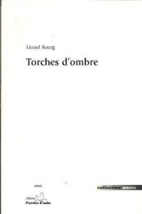 Torches d'ombres : la mine, ténèbres et lumière dans la littérature des XIXe et XXe siècles, quelques aspects d'une dualité