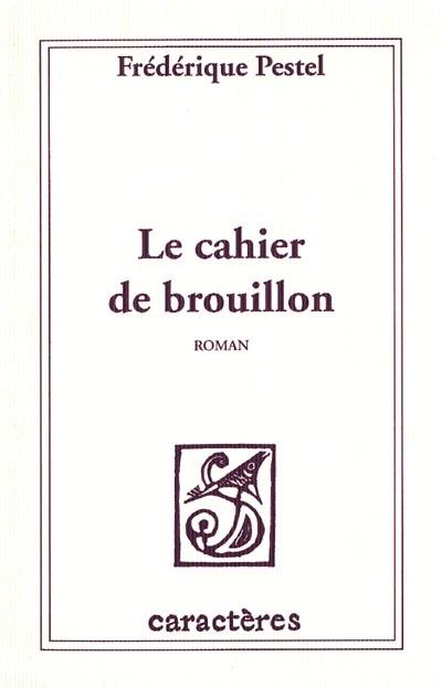 Le cahier de brouillon