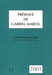 Présence de Gabriel Marcel, n° 11. Un intellectuel en son siècle : Gabriel Marcel : actes de la journée d'études, Paris, 23 janv. 1999