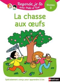 La chasse aux oeufs : une histoire à lire tout seul, niveau 3