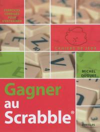 Gagner au scrabble : exercices corrigés pour s'entraîner