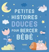 Petites histoires douces pour bercer bébé