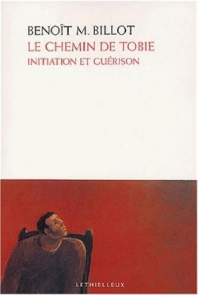 Le chemin de Tobie : initiation et guérison