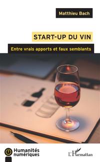 Start-up du vin : entre vrais apports et faux semblants