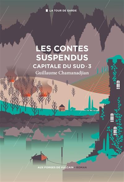 La tour de garde. Capitale du Sud. Vol. 3. Les contes suspendus