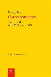 Correspondance. Vol. 23. Avril 1872-mars 1874