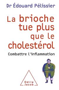 La brioche tue plus que le cholestérol : combattre l'inflammation