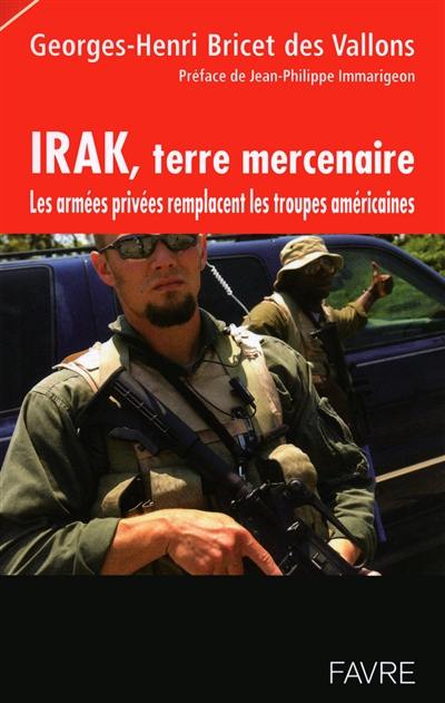 Irak, terre mercenaire : les armées privées remplacent les troupes américaines