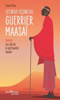 Les neuf leçons du guerrier maasaï. Les clés de la spiritualité maasaï