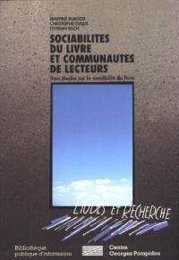 Sociabilités du livre et communautés de lecteurs : trois études sur la sociabilité du livre