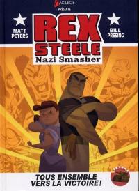 Rex Steele : nazi smasher : tous ensemble vers la victoire !