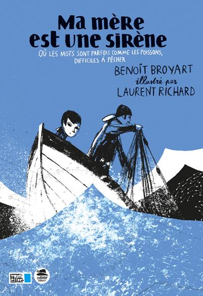 Ma mère est une sirène : où les mots sont parfois comme les poissons, difficiles à pêcher