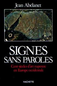 Signes sans paroles : cent siècles d'art rupestre en Europe occidentale