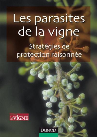 Les parasites de la vigne : stratégies de protection raisonnée